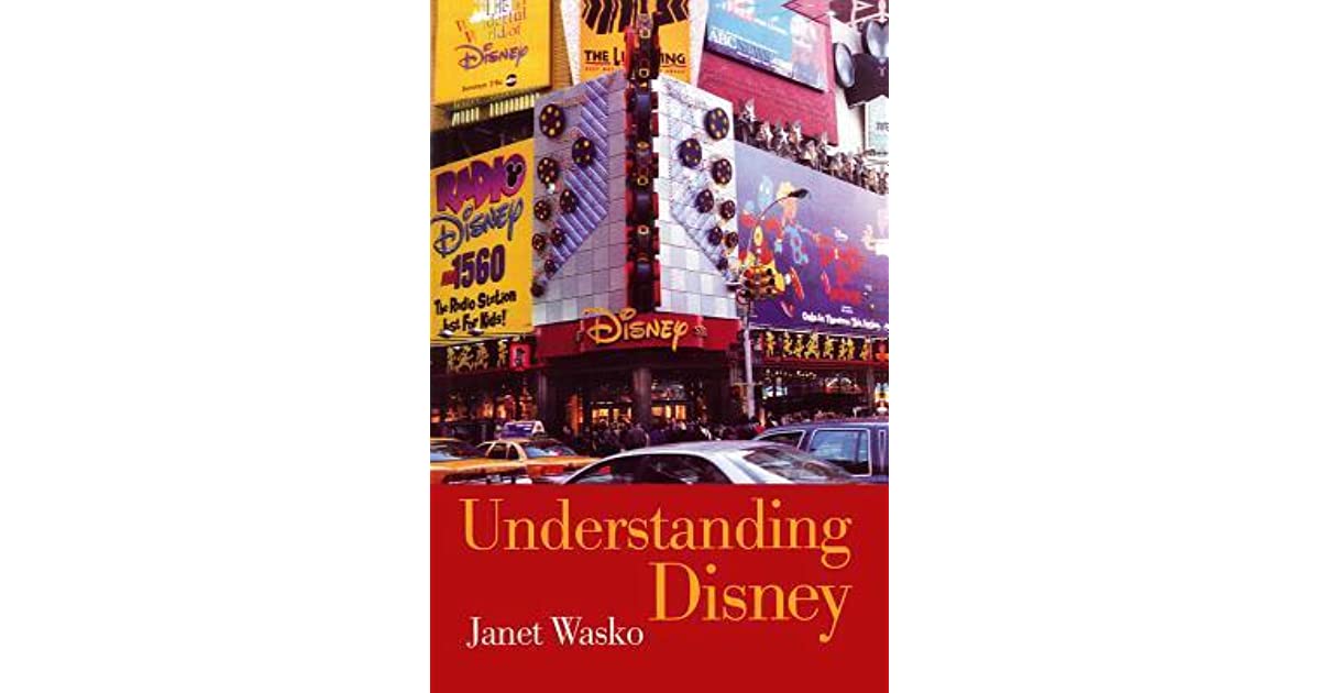 Analysis Of Understanding Disney By Janet Wasko